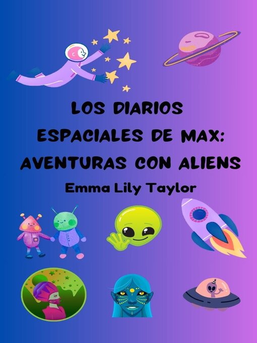 Title details for Los Diarios Espaciales de Max by Emma Lily Taylor - Available